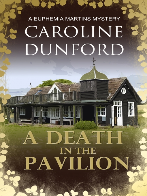 Title details for A Death in the Pavilion (Euphemia Martins Mystery 5) by Caroline Dunford - Wait list